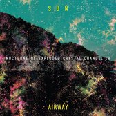 Sun Airway - Nocturne Of Exploded Crystal Chandelier (LP)