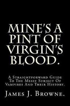 Mine's a Pint of Virgin's Blood.