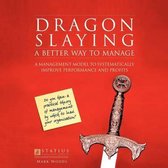 Dragon Slaying: A Better Way to Manage