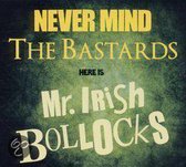 Mr. Irish Bastard - Never Mind The Bastards