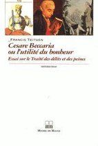Cesare Beccaria ou l'utilité du bonheur - Essai sur le Traité des délits et des peines