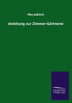 Anleitung zur Zimmer-Gärtnerei