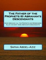 The Father of the Prophets (6) Abraham's Descendants