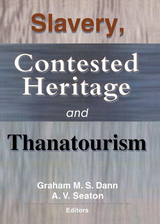 Slavery, Contested Heritage, and Thanatourism - cover