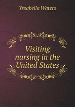 Visiting Nursing in the United States