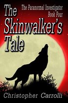 The Paranormal Investigator - The Skinwalker's Tale