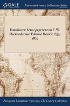 Hausblatter: Herausgegeben Von F. W. Hacklander Und Edmund Hoefer