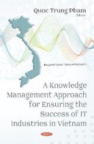 A Knowledge Management Approach for Ensuring the Success of IT Industries in Vietnam