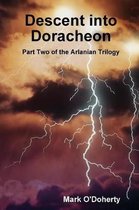 Descent into Doracheon - Part Two of the Arlanian Trilogy