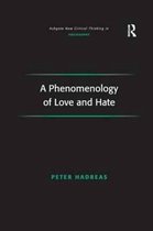Ashgate New Critical Thinking in Philosophy-A Phenomenology of Love and Hate