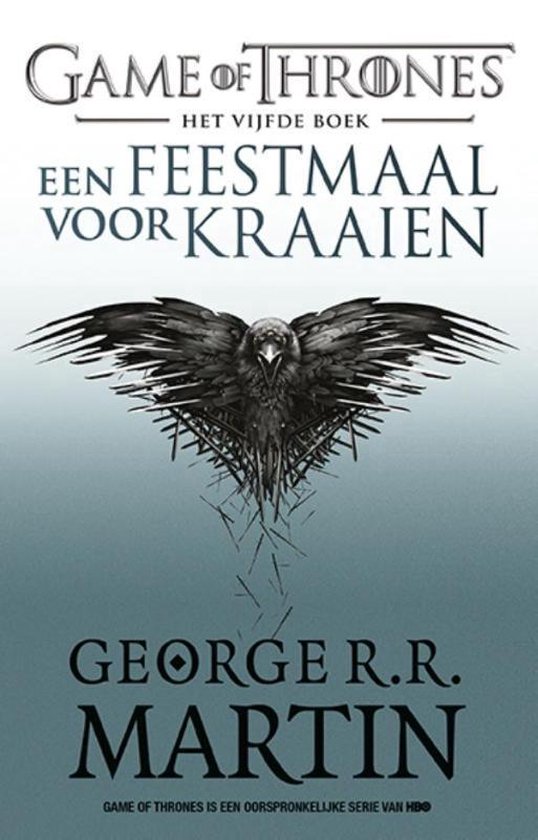 Game of Thrones 5 - Een feestmaal voor kraaien - George R.R. Martin | Highergroundnb.org
