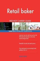 Retail Baker Red-Hot Career Guide; 2584 Real Interview Questions