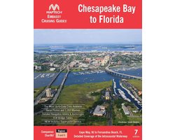 Chesapeake Bay to Florida Cruising Guide, 7th edition Cape May, NJ to Fernandina Beach, FL Detailed Coverage of the Intracoastal Waterway