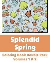 Splendid Spring Coloring Book Double Pack (Volumes 1 & 2)