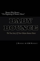 Bounce Baby Bounce the Beginning of Bounce Music