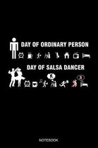Day Of Ordinary Person Day Of Salsa Dancer Notebook