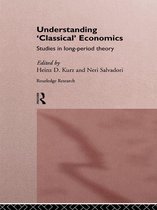 Routledge Studies in the History of Economics - Understanding 'Classical' Economics