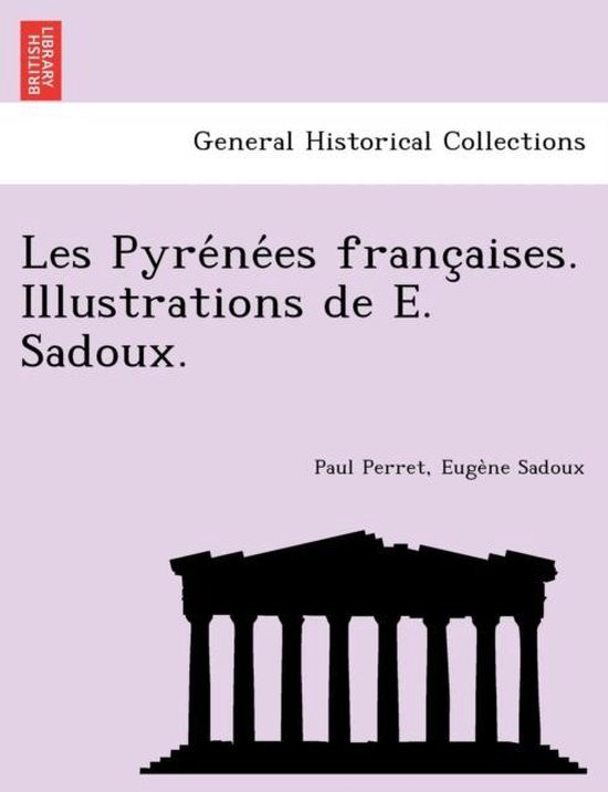 Les Pyre Ne Es Franc Aises. Illustrations de E. Sadoux.