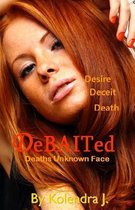 Debaited Deaths Unknown Face