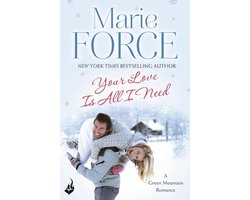 Green Mountain 1 - Your Love Is All I Need: Green Mountain Book 1