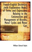 French-English Dictionary with Explanatory Notes of Terms and Expressions Relating to the Construction