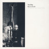Terry Riley: Music For The Gift; Bird of Paradise; Mescalin Mix
