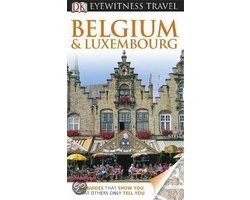 Dk Eyewitness Travel Guide: Belgium & Luxembourg