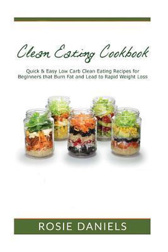 Clean Eating Cookbook, Rosie Daniels 9781546402480 Boeken