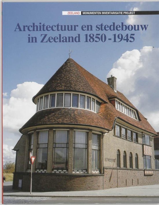 Cover van het boek 'Architectuur en stedebouw in Zeeland 1850-1945' van Berit I. Sens