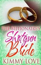 The Billionaire's Shotgun Bride