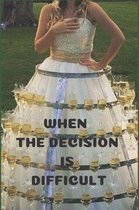 When the Decision Is Difficult