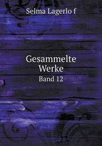 Gesammelte Werke Band 12