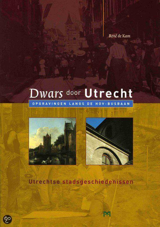 Dwars door Utrecht. Opgravingen langs de HOV-busbaan