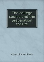 The college course and the preparation for life