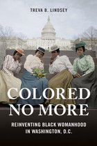 Women, Gender, and Sexuality in American History - Colored No More