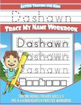 Dashawn Letter Tracing for Kids Trace My Name Workbook