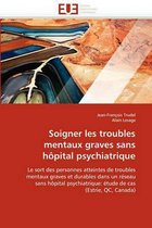 Soigner les troubles mentaux graves sans hôpital psychiatrique