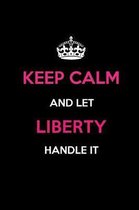 Keep Calm and Let Liberty Handle It