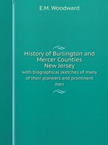 History of Burlington and Mercer Counties, New Jersey with biographical sketches of many of their pioneers and prominent men