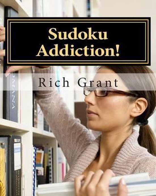 Sudoku Addiction Rich Grant 9781475007091 Boeken Bol