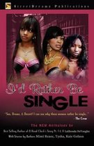 I'd Rather Be Single