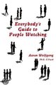 Everybody's Guide To People Watching