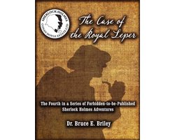 A New, Previously Forbidden Sherlock Holmes Adventure Series 4 - The Case of the Royal Leper