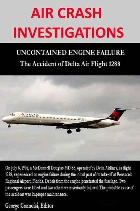 Air Crash Investigations Uncontained Engine Failure the Accident of