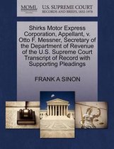 Shirks Motor Express Corporation, Appellant, V. Otto F. Messner, Secretary of the Department of Revenue of the U.S. Supreme Court Transcript of Record with Supporting Pleadings