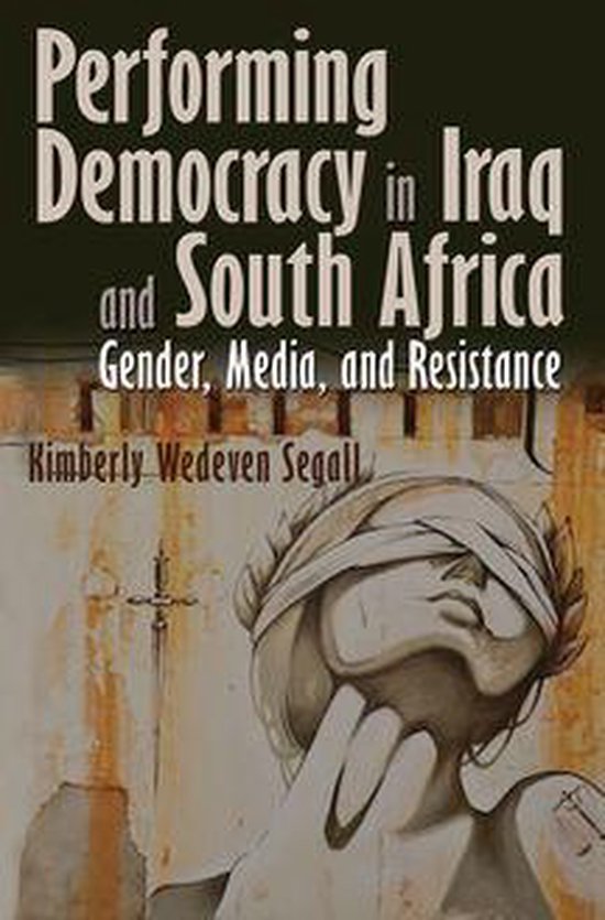 Performing Democracy in Iraq and South Africa - cover
