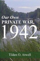 Our Own Private War, 1942