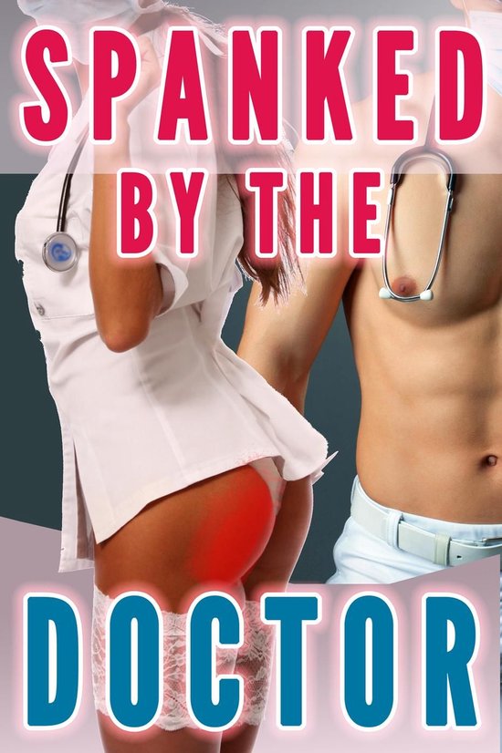 Spanked By The Doctor (Nurse Spanking, Spanked by the Doctor ... - cover