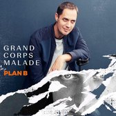 Gran Corps Malade - Plan B