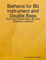 Bethena for Bb Instrument and Double Bass - Pure Duet Sheet Music By Lars Christian Lundholm